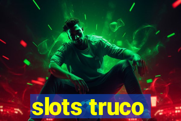 slots truco